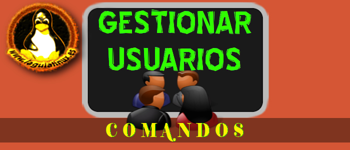 Comandos para la gestión de usuarios Comandos para la gestión de usuarios