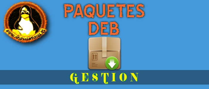 Gestionar paquetes de software en Debian y derivados Gestionar paquetes de software en Debian y derivados