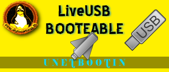 Crear LiveUSB en Linux con Unetbootin y gparted