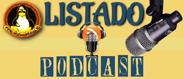 Listado de Podcasts sobre tecnología, software libre y GNU/Linux Listado de Podcasts sobre tecnología, software libre y GNU/Linux
