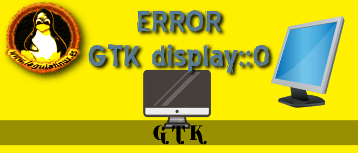 GTK warning cannot open display 0